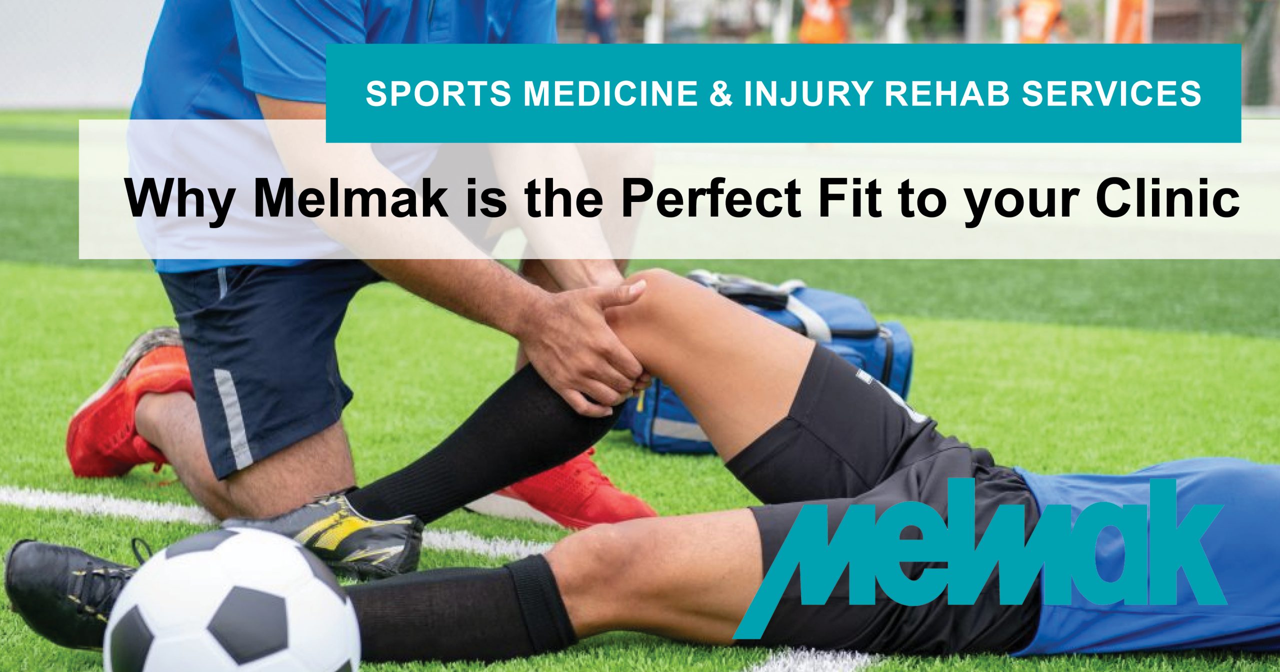 Offer Sports Medicine & Injury Rehab Services? Why Melmak Is The Perfect Fit For Your Clinic